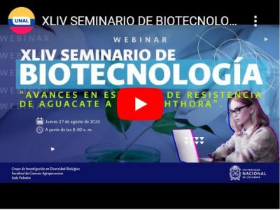 XLIV SEMINARIO DE BIOTECNOLOGIA. AVANCES EN ESTUDIOS DE RESISTENCIA DE AGUACATE